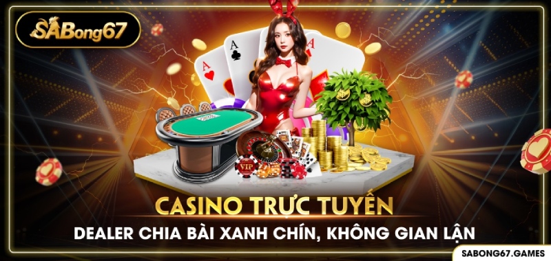 SABONG67 Casino trực tuyến số uy tín