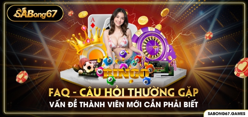 FAQ: Một số câu hỏi thường gặp về nhà cái SABONG67