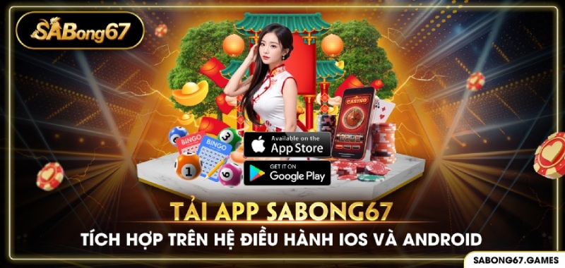 Hướng dẫn tải app SABONG67 cho Android và iOS